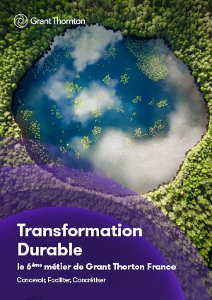 Transformation Durable, le 6ème métier de Grant Thornton France