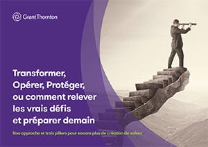 Transformer, Opérer, Protéger, ou comment relever les vrais défis et préparer demain